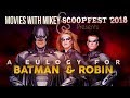 A Eulogy for Batman & Robin (From Scoopfest '18) - Movies with Mikey