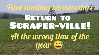 Flint hunting leicestershire... return to scraper-ville 