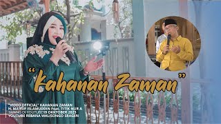 KAHANAN ZAMAN - H. Ma'ruf Islamuddin Feat. Titik Nur A | Rebana Walisongo Sragen