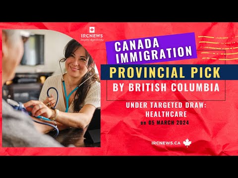 Canada Immigration Provincial pick under Targeted draw: Healthcare by British Columbia on 05 Mar