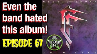 Thrashcast Episode 67: Celtic Frost's Cold Lake album - YouTube