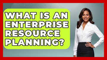 What Is An Enterprise Resource Planning? - Admin Career Guide