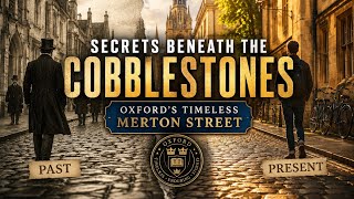 Secrets Beneath the Cobblestones! Oxford's Timeless Merton Street!! Epic British Street Story Now!!!