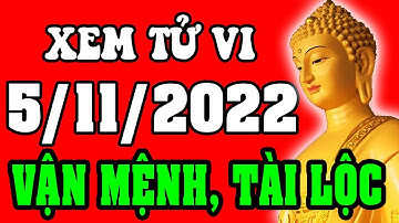 Tử vi 12 con giáp ngày 5/11/2022 -Xem Vận Mệnh, Tài Lộc, Công Việc, Sự Nghiệp, Tình Duyên, Sức Khỏe