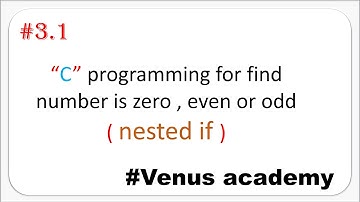 C programming for find given number is zero ,even or odd (using nested if) #venus_academy #venus_cs