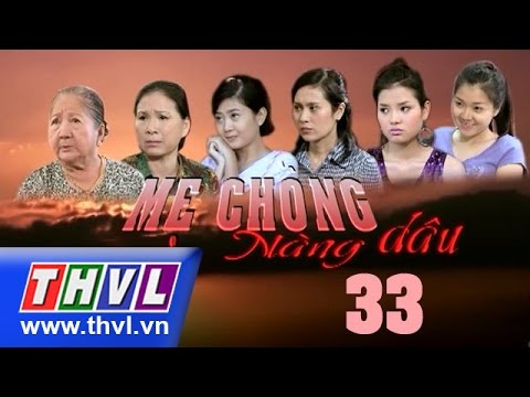 Video THVL l Mẹ chồng nàng dâu - Tập 33 - youtube