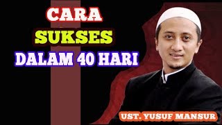 Inilah Cara Sukses 40 Hari ala Ust. Yusuf Mansur