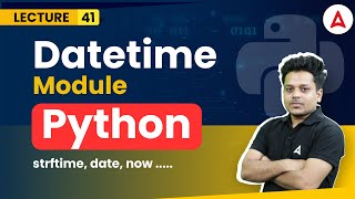 All Datetime Module functions | Python Programming Full Course | Coding Adda247 #41