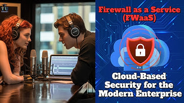 Firewall as a Service (FWaaS) – Cloud-Based Security for the Modern Enterprise