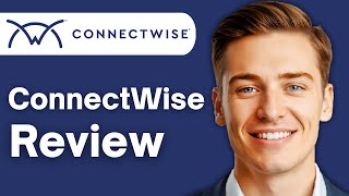 ConnectWise Review: IT Management Tools That MSPs Love