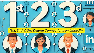 1st, 2nd, & 3rd Degree Connections on LinkedIn Explained! What’s the REAL Difference?