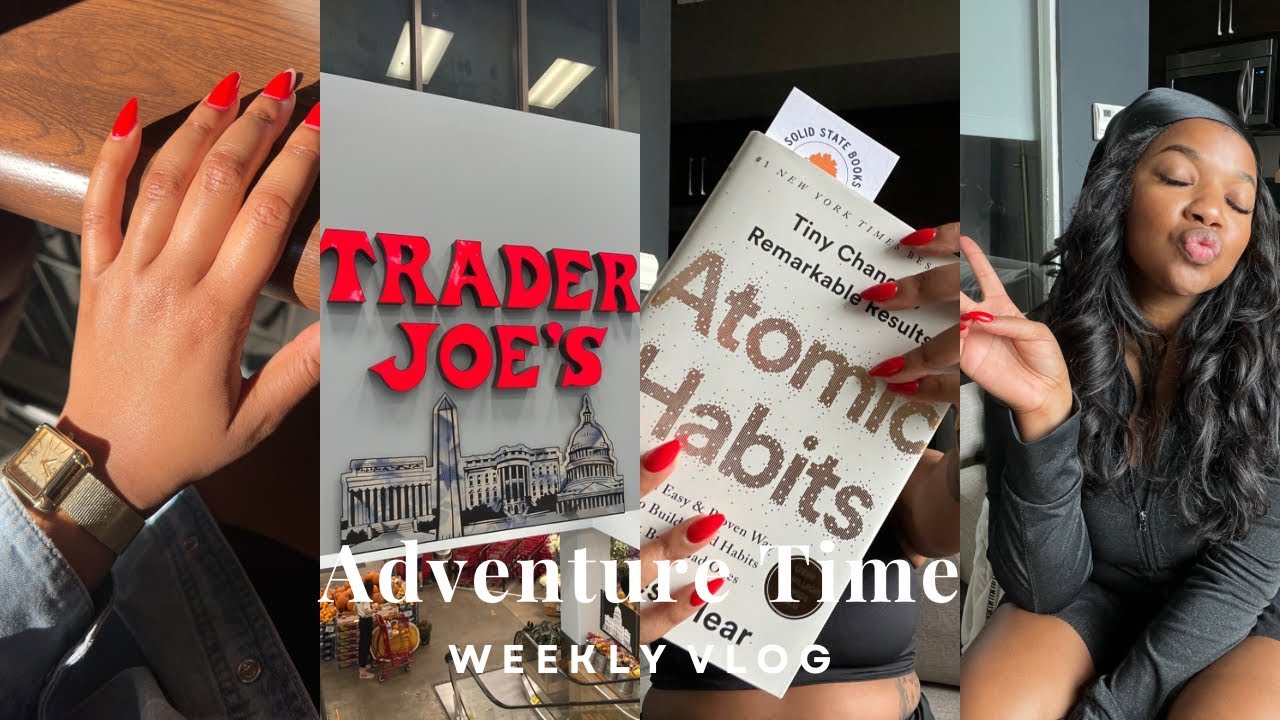 Adventure Time | WEEKLY VLOG: Trader Joe’s visit, Bookstore Tings, Leave-out Tribulation