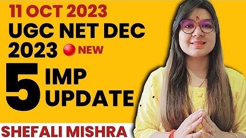 ✅UGC NET DECEMBER 2023 5 LATEST INFORMATION BY SHEFALI MISHRA | UGC NET DEC 2023