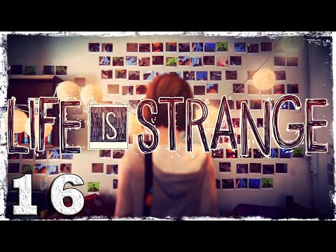 Смотреть прохождение игры Life is Strange. #16: Операция "Ключи".