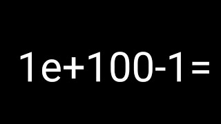 1 googol - 1 is......