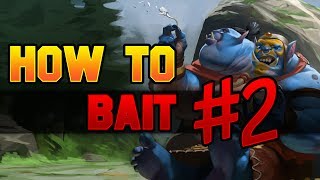Dota 2 How to Bait #2