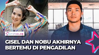 Akhirnya Gisel Dan Nobu Bertemu Di Persidangan