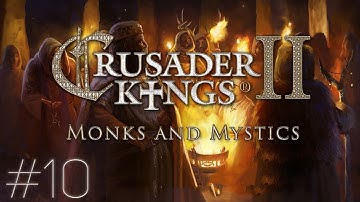 Crusader Kings 2: Monks and Mystics - PART #10 - Scotland The Brave!
