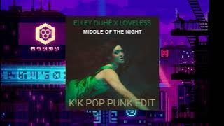 Elley Duhé X LOVELESS - Middle of the Night (K!K Pop Punk Edit)