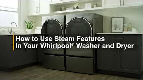How to Use the Steam Features in Whirlpool® Washers and Dryers