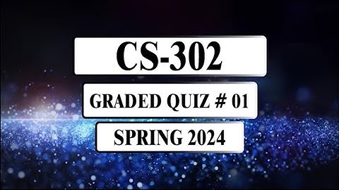 CS302 Graded Quiz 1 || Spring 2024