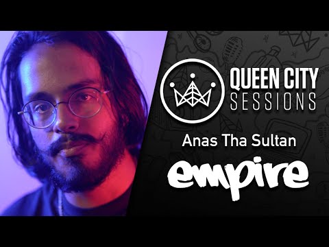 "Empire" - Anas Tha Sultan (Queen City Session)