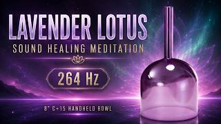 Lavender Lotus 264 Hz | Peaceful Heart & Mind Alignment