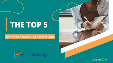 The Top 5 Grammar Mistakes Editors See | FIRST EDITING
