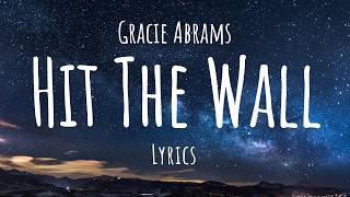 Gracie Abrams - Hit The Wall (Lyrics)