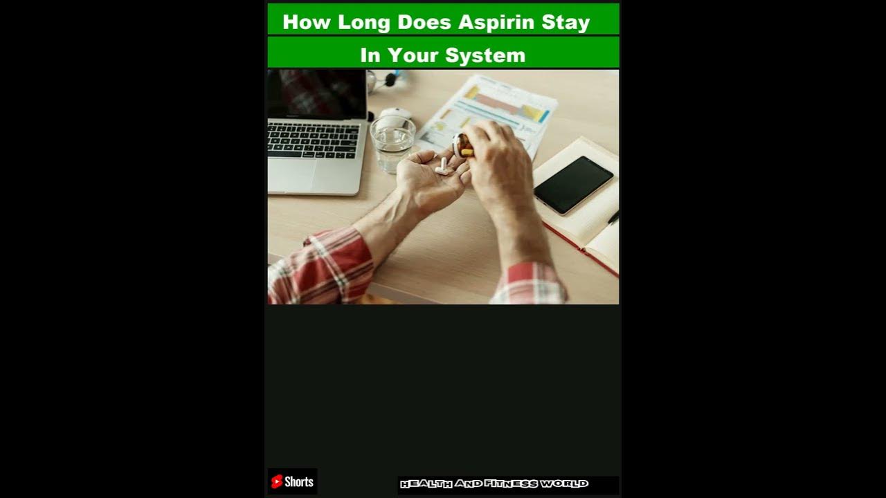 How Long Does Aspirin Stay In Your System?Shorts YouTube