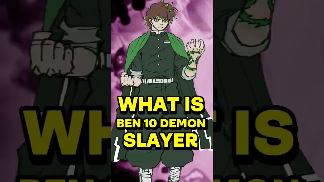What is Ben 10 Demon slayer?