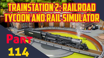 GAMEPLAY ANDROID TRAINSTATION 2: RAILROAD TYCOON AND RAIL SIMULATOR PART 114