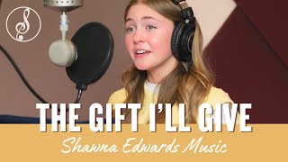"The Gift I'll Give by Shawna Edwards | Heartfelt Tribute | Official Music Video 2023"