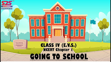 Class 4th Going to School Chapter 1 EVS
