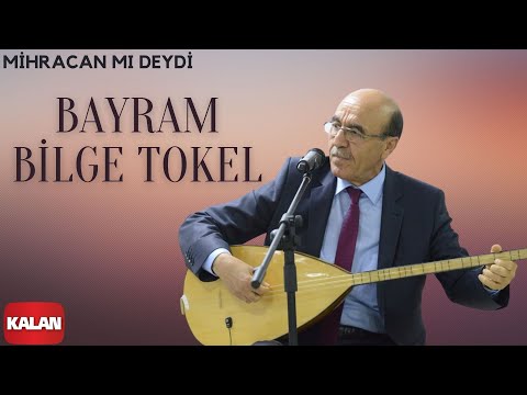 Bayram Bilge Tokel - Mihrican mı Değdi [ Yanık Havalar © 1999 Kalan Müzik ]