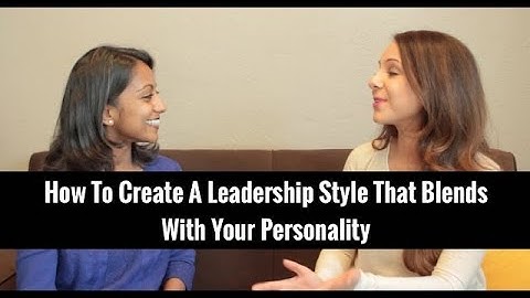 How To Create A Leadership Style That Blends With Your Personality | Poornima Vijayashanker