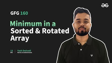GfG 160 | Day- 29 | Minimum in a Sorted and Rotated Array | 160 Days Daily DSA Problem Solving | GfG