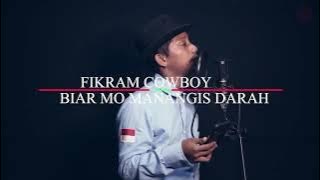 Fikram Cowboy''Biar Mo Manangis Darah''By JhuMon Musik ''