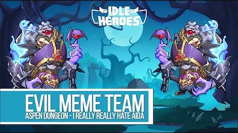 Idle Heroes - Tix vs Aspen Dungeon - I HATE Aida!!!