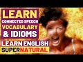 Learn english with supernatural tv show  connected speech in american english  idioms and phrases