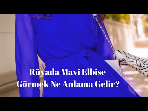 Rüyada Mavi Elbise Görmek Nedir, Rüyada Mavi Elbise Görme