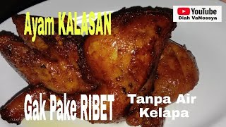 Ayam Kalasan - Tanpa air Kelapa, lebih praktis tetap empuk dan enak