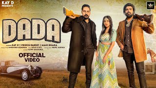 DADA | Kay D | Prince Pandit | Narender Bhagana | Mahi | Latest Haryanvi Songs 2023