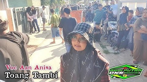 ANDI PUTRA 1 Toang Tambi Voc Aan Anisa Live Sukamandi Tgl 24 September 2023