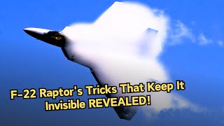 The F-22 Raptor Tricks That Fly Undetected in Enemy Territory.