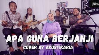 APA GUNA BERJANJI [with lyric] - Cover by Akustikaria