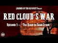 LEGENDS OF THE OLD WEST | Red Cloud’s War Ep1: “The Road to Sand Creek”