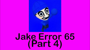 Jake Error 65 (Part 4)