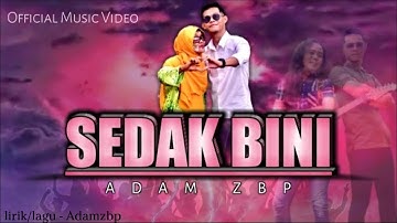SEDAK BINI - AdamZBP (Official Music Video)