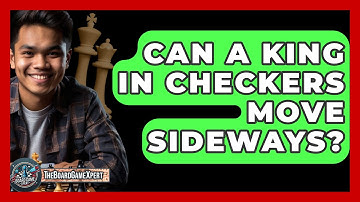 Can A King In Checkers Move Sideways? - The Board Game Xpert